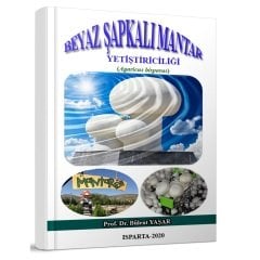 Beyaz Şapkalı Mantar Yetiştiriciliği Kitabı